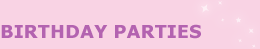 Birthday Parties